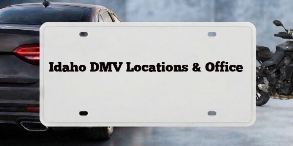 Idaho DMV Locations & Office