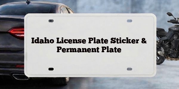 Idaho License Plate Sticker & Permanent Plate