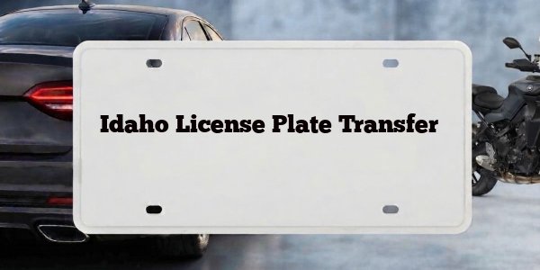 Idaho License Plate Transfer